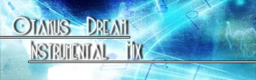 Otaku's Dream Instrumental Mix